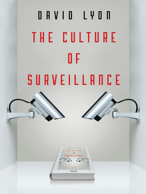 Title details for The Culture of Surveillance by David Lyon - Available